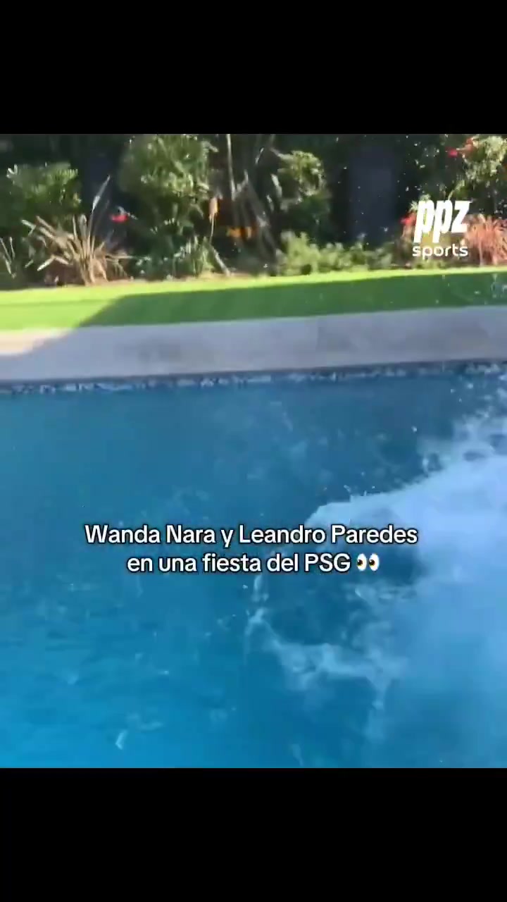 近日帕雷德斯抱旺达跳入泳池的视频疯传，实际为5年前巴黎的聚会